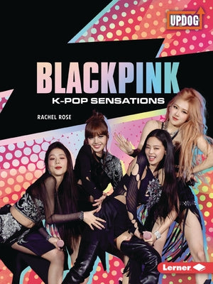 Paperback book titled "Blackpink: K-Pop Sensations" by Lerner Publications featuring a colorful cover with images of Blackpink members.