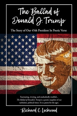 Paperback book titled "The Ballad of Donald J. Trump" by Liberty Hill Publishing, featuring poetic verses about the 45th U.S. President.