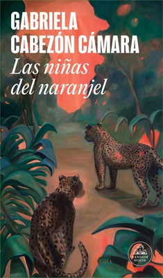 Paperback of "Las Niñas del Naranjel / We Are Green and Trembling" by Literatura Random House, with colorful cover art.