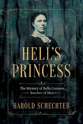 Paperback book titled "Hell's Princess: The Mystery of Belle Gunness, Butcher of Men" by Little a with a dark cover design.
