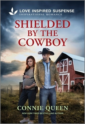 Cover of "Shielded by the Cowboy" mass market paperbound novel from Love Inspired Suspense, featuring a western-themed design.