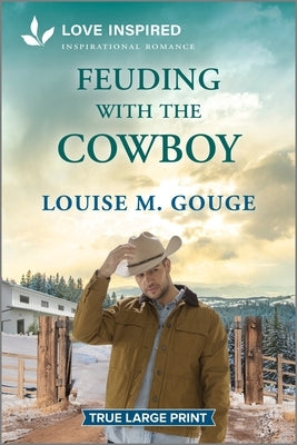 Paperback of Love Inspired True Large Print titled "Feuding with the Cowboy," featuring a romantic, uplifting cover design.