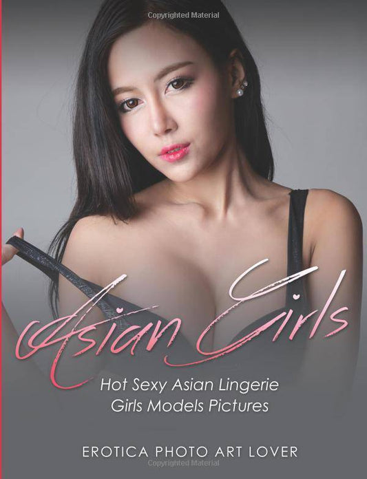 Asian Girls: Hot Sexy Asian Lingerie Girls Models Pictures - TX Corrections Bookstore