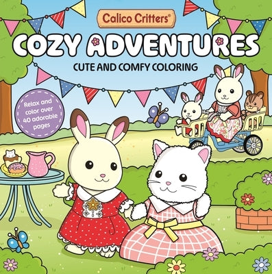 Calico Critters Cozy Adventures coloring book by MacMillan Children's Books featuring cute critters and cozy scenes for all ages.