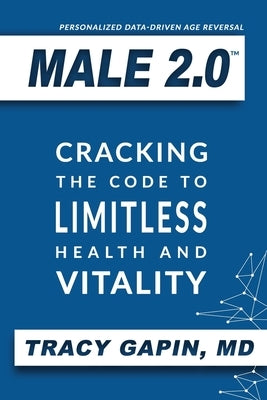 Paperback of Male 2.0: Cracking the Code to Limitless Health and Vitality by Male 2.0, LLC, featuring the book cover.
