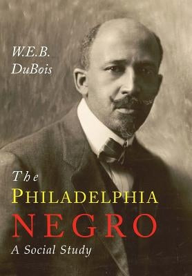 Paperback edition of "The Philadelphia Negro: A Social Study" by Martino Fine Books featuring the book cover with title and author.