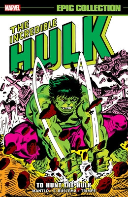 Marvel Universe Incredible Hulk Epic Collection paperback featuring the cover art for To Hunt the Hulk from the Marvel comic series.