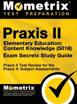 Hardcover Praxis II Elementary Education Content Knowledge exam review book by Mometrix Media LLC, for Praxis II subject assessments.