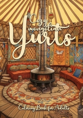Paperback coloring book featuring grayscale Mongolian yurts, camping scenes, and outdoor landscapes for adult relaxation and creativity.