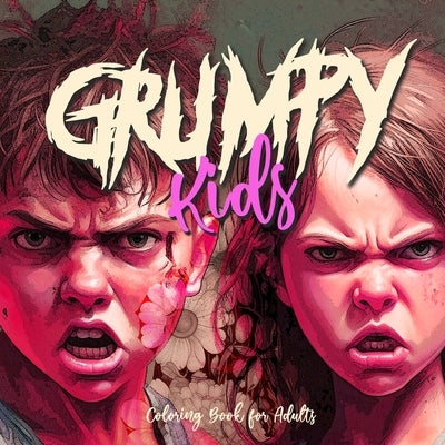 Cover of Grumpy Kids Coloring Book for Adults by Monsoon Publishing, featuring grayscale angry kids faces and portraits.