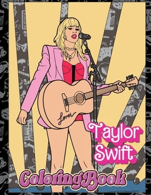 Coloring book featuring Taylor Swift for teens and adults by Mr. Dolton H, showcasing images related to her journey to stardom.