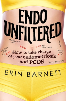 Paperback book titled "Endo Unfiltered" by Murdoch Books about managing endometriosis and PCOS, with a focus on health and wellness.