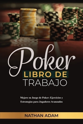 Paperback poker workbook by Nathan Adam featuring exercises and strategies to improve advanced poker skills.