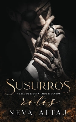 Paperback of Susurros Rotos Mafia Romance by Neva Altaj showing the book cover with dark, moody artwork and title text.