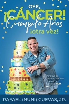 Paperback book titled "Oye, Cáncer! Cumplo Años Otra Vez!" by New Vision Publishing House, showing the front cover.