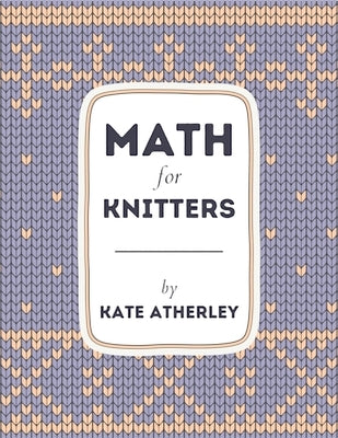 Paperback book titled Math for Knitters by Nine Ten Publications, featuring a colorful cover with knitting and mathematical illustrations.