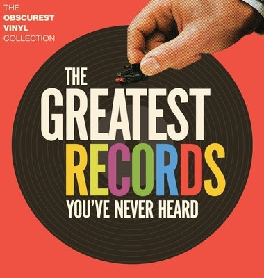 Hardcover of The Greatest Records You've Never Heard: The Obscurest Vinyl Collection by Obscurest Vinyl, featuring a textured cover with title text.