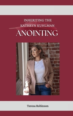 Opulent Press Bible titled "Inheriting The Kathryn Kuhlman Anointing" with gold-embossed cover and classic design.