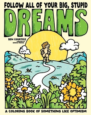 Paperback coloring book titled "Follow All of Your Big, Stupid Dreams" by Page Street Publishing, featuring optimistic illustrations.