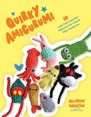 Paperback book titled "Quirky Amigurumi" with colorful crochet creature patterns on the cover, showcasing cute and silly stuffed animals.