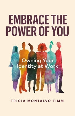 Paperback book titled "Embrace the Power of You: Owning Your Identity at Work" by Page Two Books, Inc.