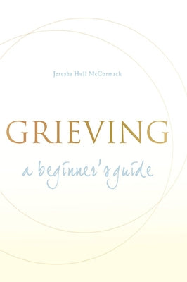 Paperback book titled "Grieving: A Beginner's Guide" by Paraclete Press, featuring a simple cover design with calming colors.