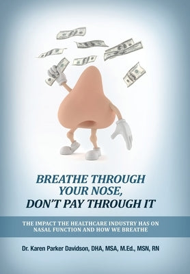 Hardcover book titled "Breathe Through Your Nose, Don't Pay Through It" by Peedee Publishing, focusing on nasal function and breathing.