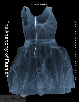 Hardcover book titled "The Anatomy of Fashion: Why We Dress the Way We Do" by Phaidon Press, showing the cover design.