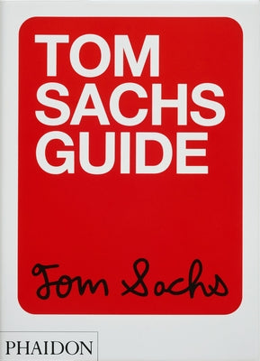 Paperback copy of Tom Sachs Guide published by Phaidon Press, featuring a minimalist cover design.