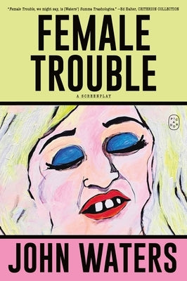 Paperback of "Female Trouble: A Screenplay" by Picador USA, featuring the book cover with title and author details.