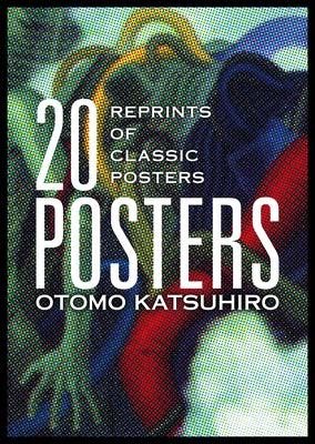 Paperback book titled Otomo Katsuhiro: 20 Posters, featuring reprints of classic posters by Otomo Katsuhiro, published by Pie International.