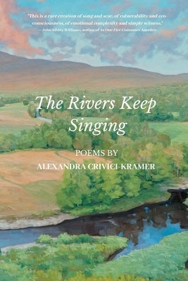 Paperback copy of "The Rivers Keep Singing" by Plants and Poetry LLC, featuring a serene river landscape on the cover.
