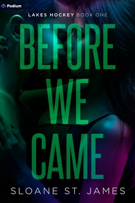 Paperback of "Before We Came: A Hockey Romance" by Podium Publishing, featuring a cover with hockey-themed artwork.