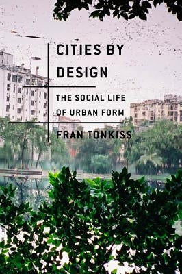 Paperback book titled "Cities by Design: The Social Life of Urban Form" by Polity Press, showing its cover design.