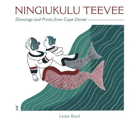 Hardcover book titled "Ningiukulu Teevee: Drawings and Prints from Cape Dorset" by Pomegranate Communications, featuring artwork on the cover.