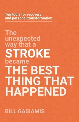 Paperback titled "Stroke: The Best Thing That Happened" by Recovery After Stroke Pty Ltd, featuring the book cover and title.