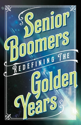 Paperback book titled Senior Boomers: Redefining the Golden Years by Ronin Publishing, showing the cover with colorful design.