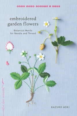 Paperback book titled "Embroidered Garden Flowers" by Roost Books featuring botanical motifs for needle and thread embroidery.