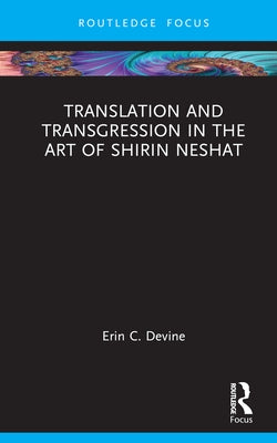 Hardcover book titled "Translation and Transgression in the Art of Shirin Neshat" by Routledge, featuring cover art.
