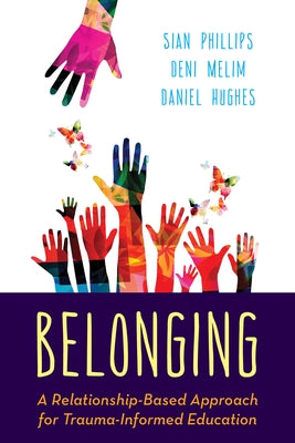Hardcover book titled Belonging: A Relationship-Based Approach for Trauma-Informed Education by Rowman & Littlefield Publishers