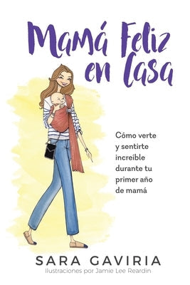 Paperback book titled "Mamá feliz en casa" by Sara Gaviria, featuring a soft cover with a warm, inviting design.