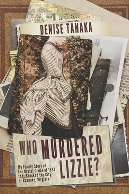 Paperback book titled "Who Murdered Lizzie?" by Sasoriza Books, featuring a cover related to the 1884 Roanoke crime story.