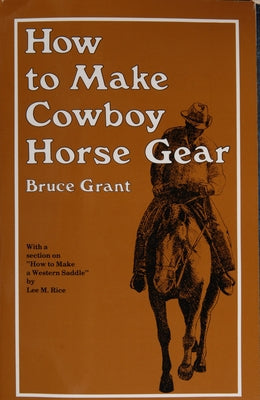 Paperback book titled "How to Make Cowboy Horse Gear" by Schiffer Craft, featuring colorful cowboy horse gear illustrations.