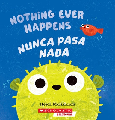 Paperback of "Nothing Ever Happens / Nunca Pasa NADA" by Scholastic en Espanol, featuring the book's cover art.