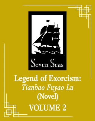 Paperback copy of Legend of Exorcism: Tianbao Fuyao Lu Vol. 4 novel by Seven Seas with cover art visible.