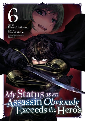 Paperback manga volume 6 of "My Status as an Assassin Obviously Exceeds the Hero's" by Seven Seas, featuring colorful cover art.