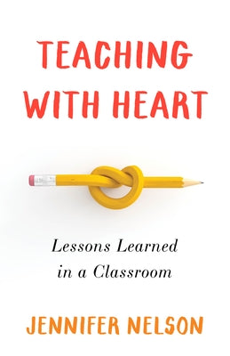 Paperback of "Teaching with Heart: Lessons Learned in a Classroom" by She Writes Press, showing the book cover with title and author.