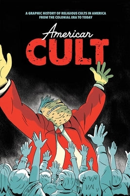 Paperback book titled "American Cult: A Graphic History of Religious Cults in America" by Silver Sprocket, featuring a colorful cover design.