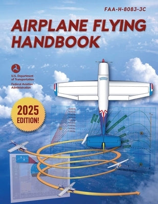 Paperback Airplane Flying Handbook by Skyhorse Publishing, FAA-H-8083-3C 2025 edition, open pages with aviation diagrams.