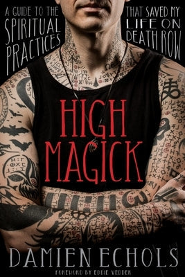 Paperback of "High Magick: A Guide to the Spiritual Practices That Saved My Life on Death Row" by Sounds True, with the book cover visible.
